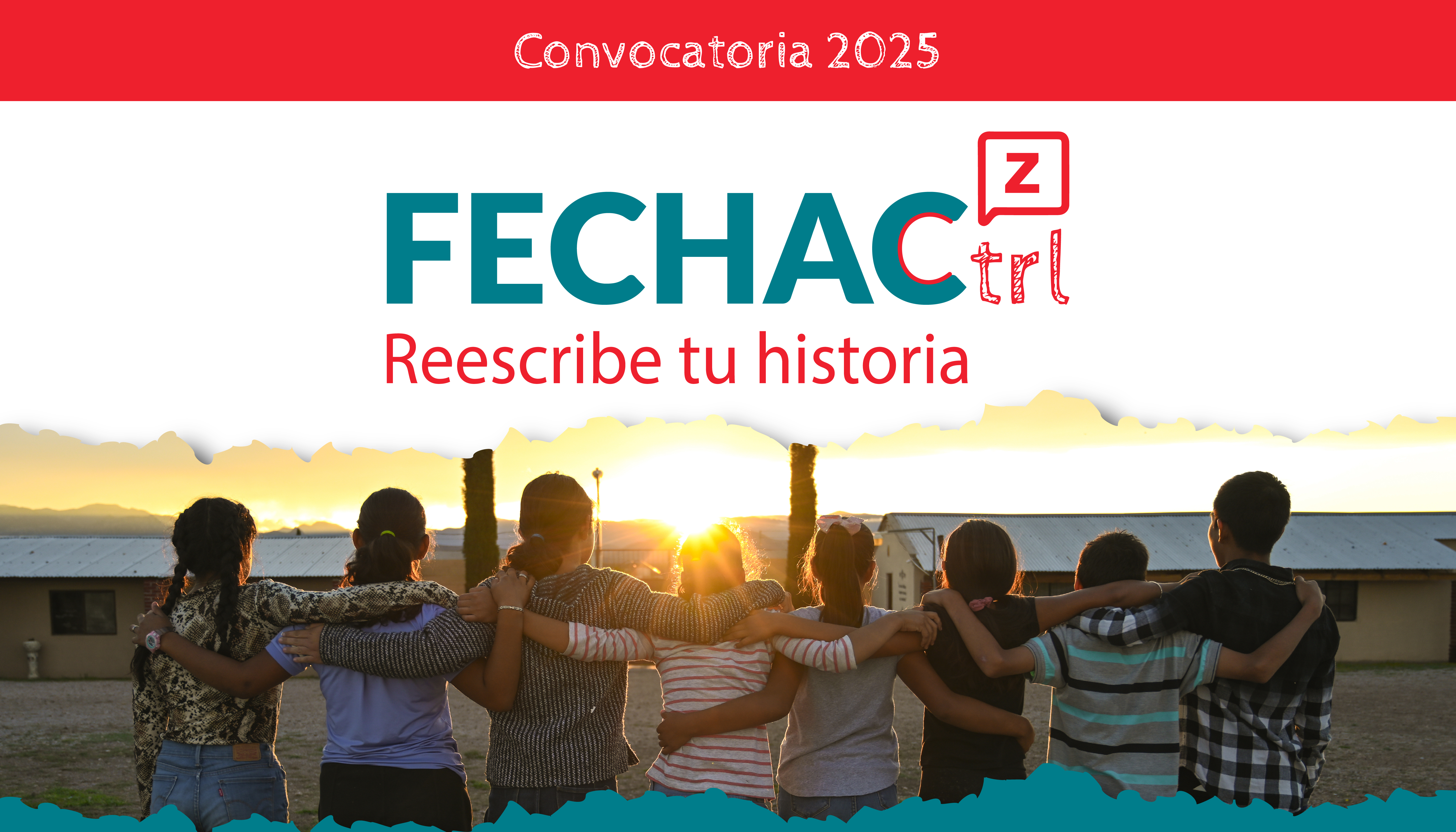 convocatoria del Modelo FECHAC “Ctrl Z Reescribe tu historia”. 