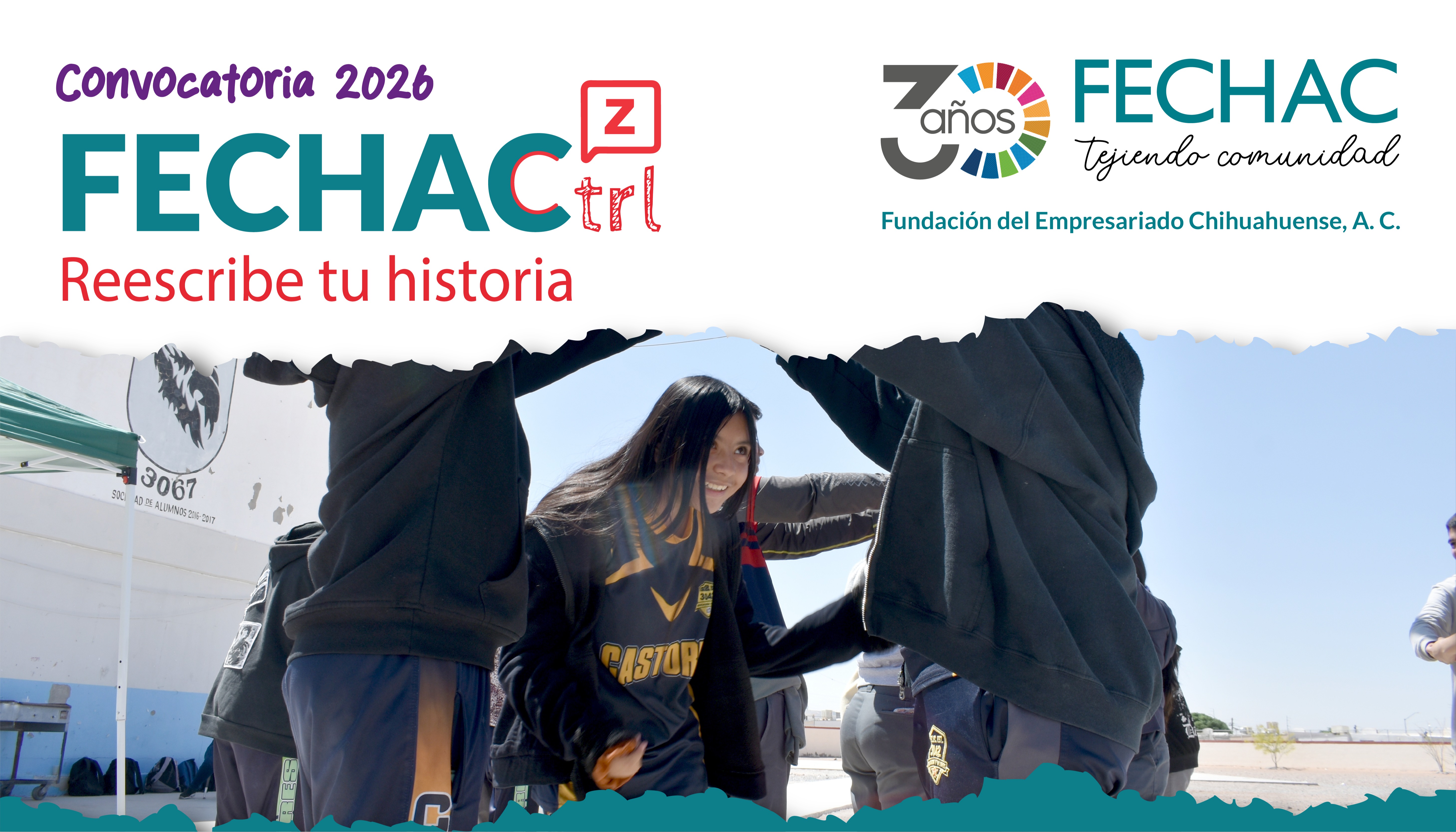 La Fundación del Empresariado Chihuahuense, A. C. (FECHAC), a través de los recursos aprobados por el Fideicomiso F/47611-9, convoca a organizaciones de la sociedad civil (OSC) donatarias autorizadas por el Servicio de Administración Tributaria (SAT), con experiencia en intervención psicosocial, comunitaria y/o educativa, a presentar proyectos para la implementación del Modelo FECHAC Ctrl Z Reescribe tu historia.